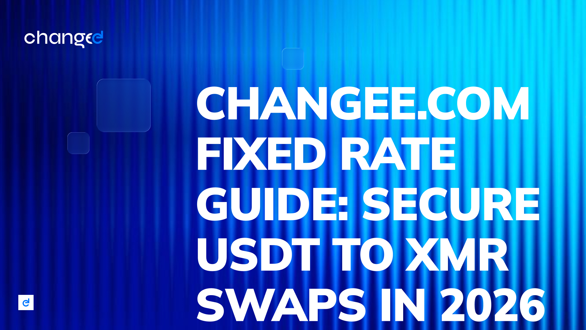 Changee.com Fixed Rate Guide: Secure USDT to XMR Swaps in 2026