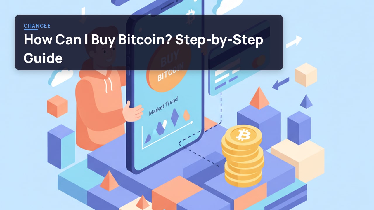 How Can I Buy Bitcoin? Step-by-Step Guide