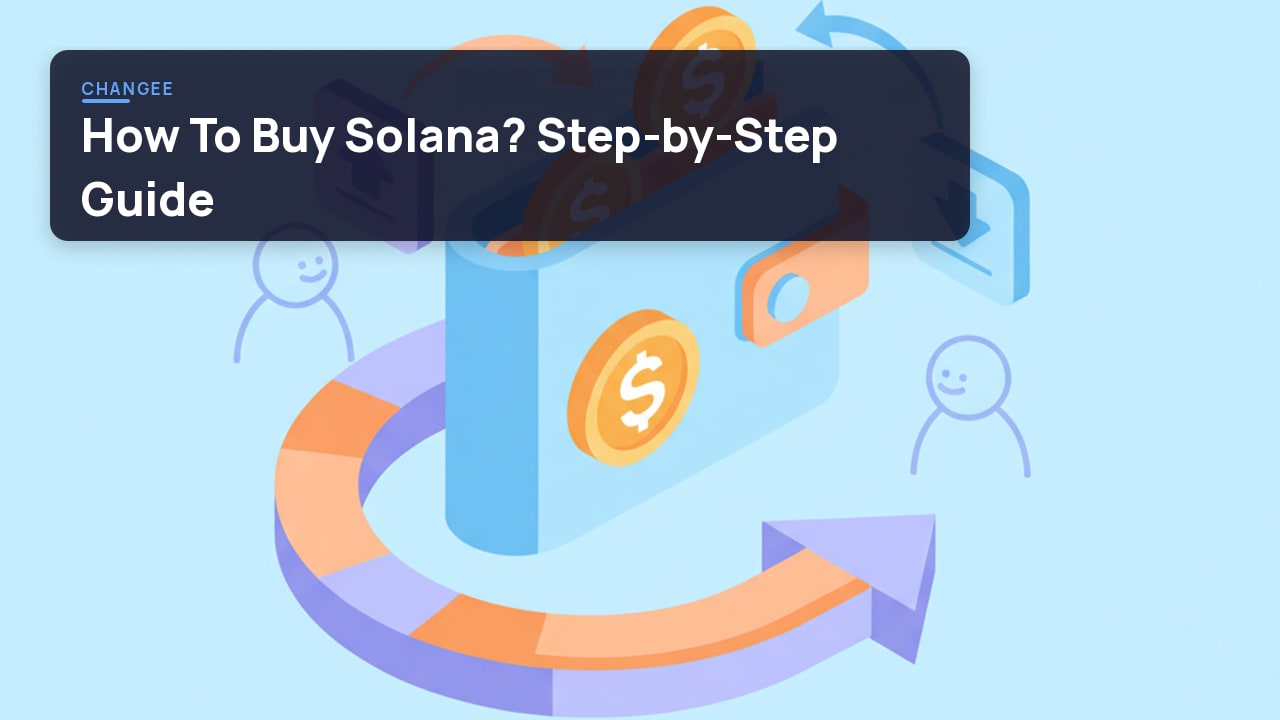 How To Buy Solana? Step-by-Step Guide