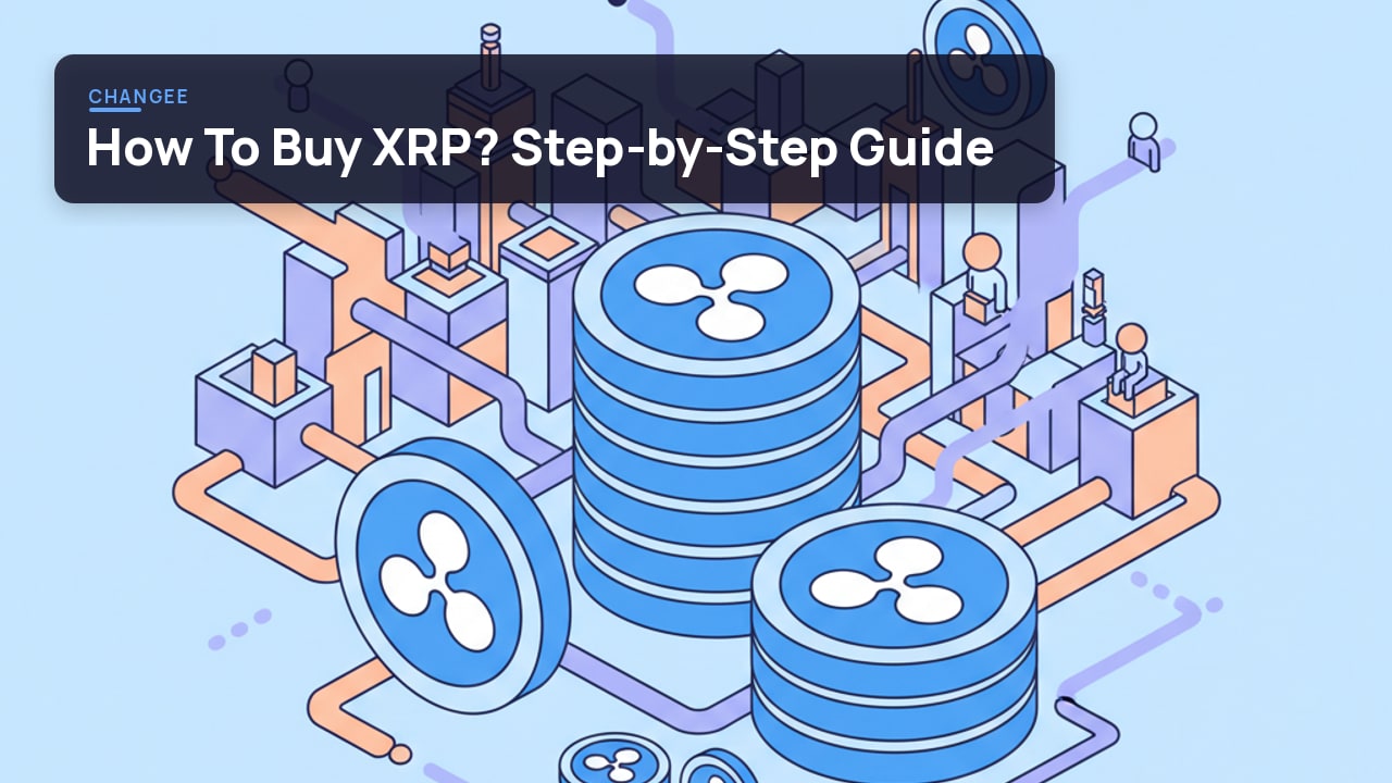 How To Buy XRP? Step-by-Step Guide