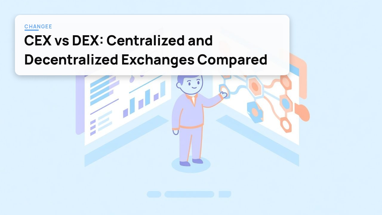CEX vs DEX: Centralized and Decentralized Exchanges Compared