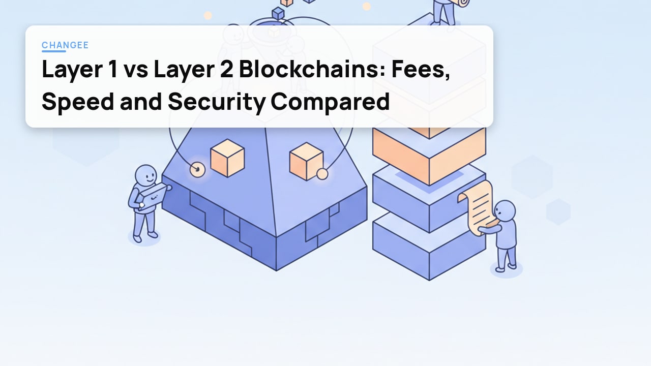 Layer 1 vs Layer 2 Blockchains: Fees, Speed and Security Compared